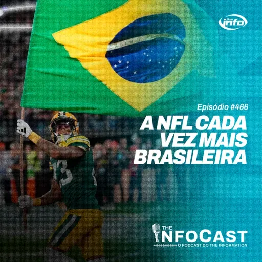 The InfoCast #466: A NFL Cada Vez Mais Brasileira