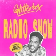 Glitterbox Radio Show 462: Hosted by Melvo Baptiste