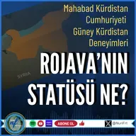 Rojava'nın Statüsü Ne? - Mahabad Kürdistan Cumhuriyeti ve Güney Kürdistan Deneyimleri