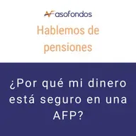 Hablemos de pensiones - ¿por qué mi dinero está protegido en una AFP? EP. 5