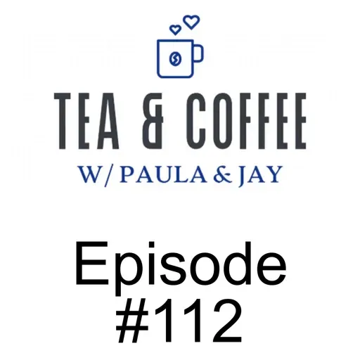 Tea & Coffee w/ Paula & Jay | Episode #112 | Mia Hughes & James (Jack) Decker