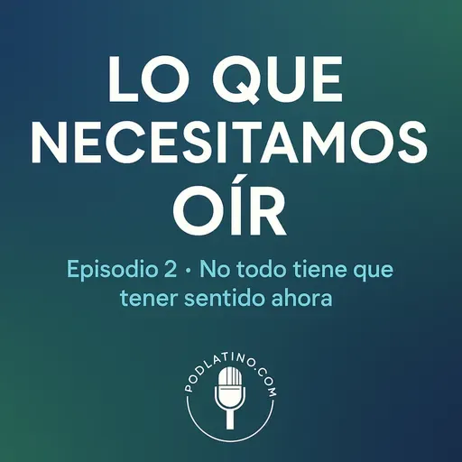Aceptando la Incertidumbre: La Belleza de No Entender Ahora