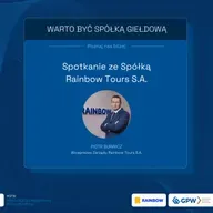 #WartoByćSpółkąGiełdową: Poznaj Nas Bliżej - spotkanie ze Spółką Rainbow Tours 