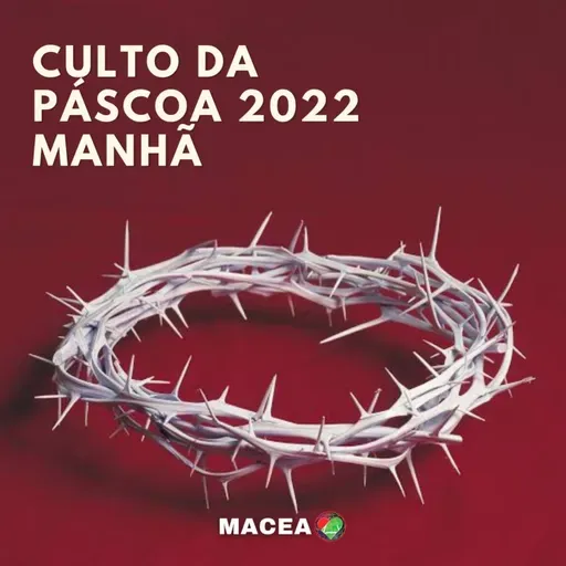 CULTO DA PÁSCOA 2022 - MANHÃ