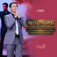 420: Autoridad por sujeción: el secreto de la victoria  - 15/3/2026 - #1395