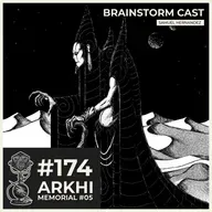 #174 - ARKHI Memorial Ep 5 - Brainstorm Cast T4