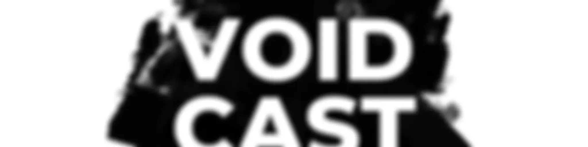 VoidCast | Podcast