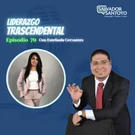 #70 | Liderazgo Trascendental con Estefanía Cervantes