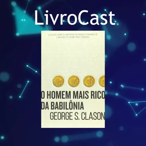 Livrocast - O homem mais rico da Babilônia 