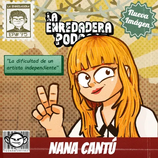 Nana Cantú - EP. 75: La dificultad de un artista independiente