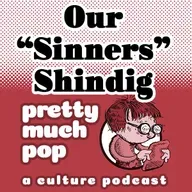 PEL Presents PMP#196: Our "Sinners" Shindig