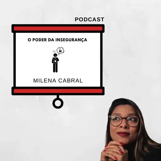 Episódio 90: O poder da Insegurança