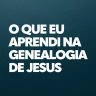 Ministração Completa | O que eu aprendi na Genealogia de Jesus