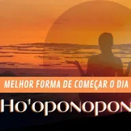 Melhor forma de começar seu dia: Meditação| Hooponopono e bem-estar