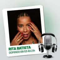 CONVERSA BRASILEIRA - RITA BATISTA (ESPECIAL DIA DAS MULHERES)
