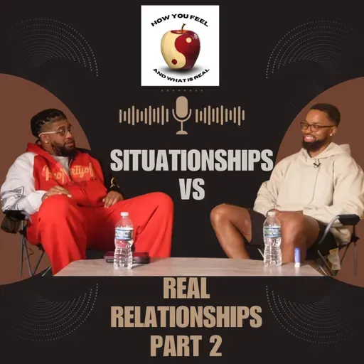 Situationships versus real relationships part 2