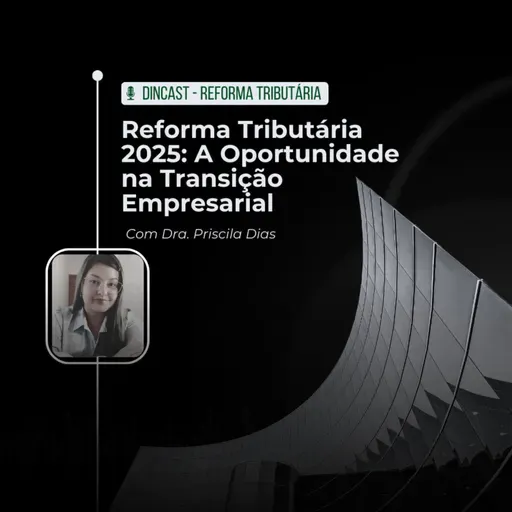Reforma Tributária 2025: A Oportunidade na Transição Empresarial
