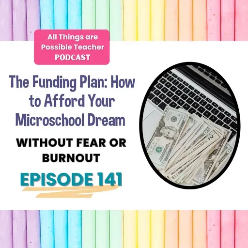 The Funding Plan: How to Afford Your Microschool Dream Without Fear or Burnout