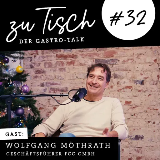 Wolfgang Möthrath – Experte für Einkauf, Kostenmanagement & Versorgungsqualität in der Gastronomie I „Zu Tisch“ #32
