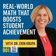 Real-World Math That Boosts Student Achievement with Dr. Erin Krupa