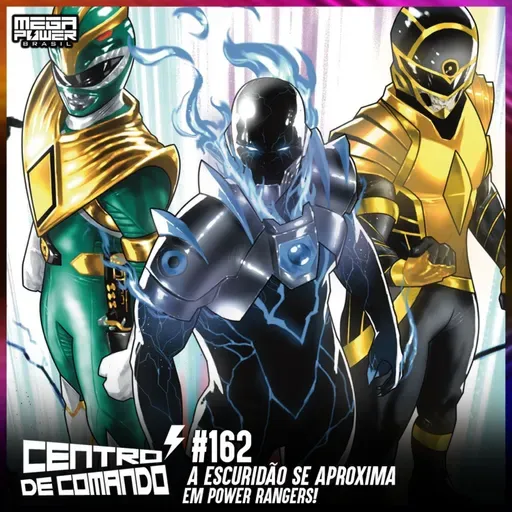 Centro de Comando 162 - A Escuridão se aproxima em Power Rangers!