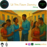 Epizòd 45 - Lè yon fanm damou - ZATRAP