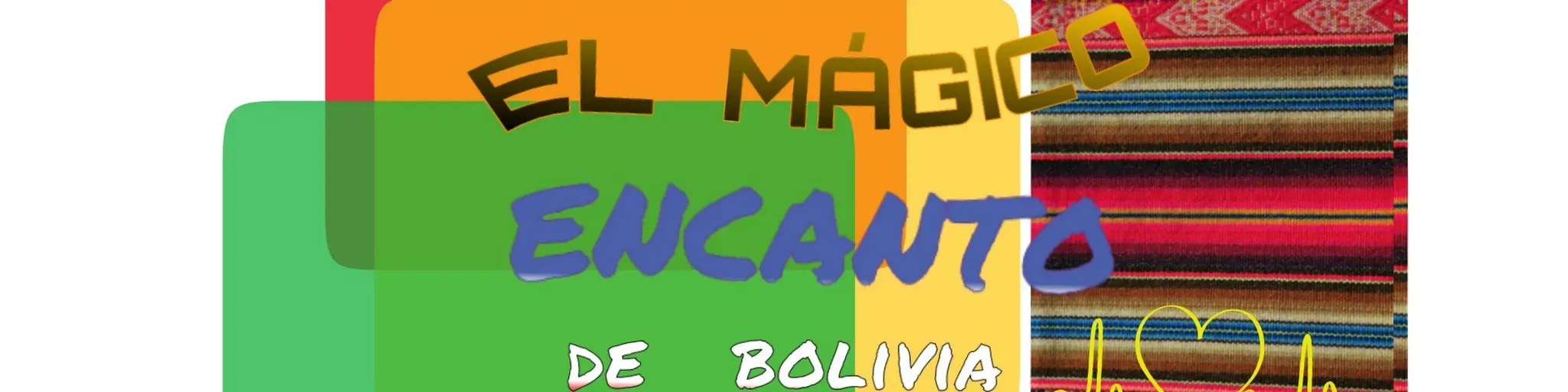 EL MAGICO ENCANTO DE BOLIVIA