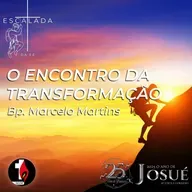 O encontro da transformação | Bp. Marcelo Martins