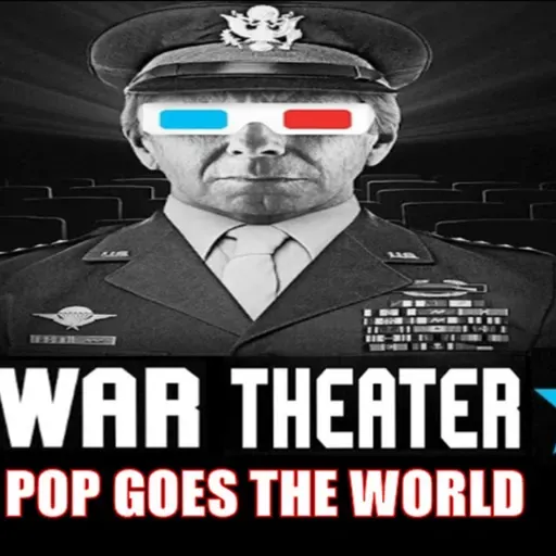 Show sample for 5/13/25: WAR THEATER - POP GOES THE WORLD
