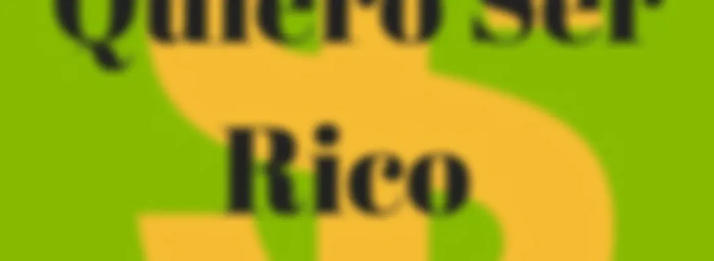 Quiero ser Rico