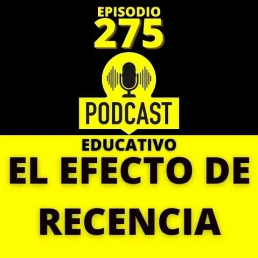 275 - El Efecto de Recencia