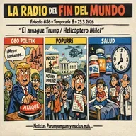 23.3.2026- el amague Trump / Helicoptero Milei