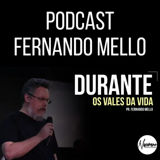 DURANTE OS VALES DA VIDA - PR. FERNANDO MELLO