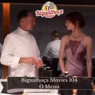 Bigualhoça Movies 104 - O Menu