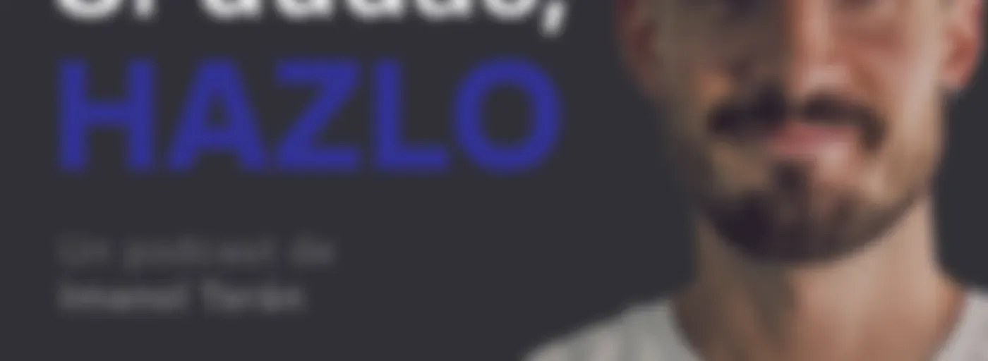 Si dudas, hazlo