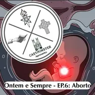 Ontem e Sempre #Ep 06 – Aborto