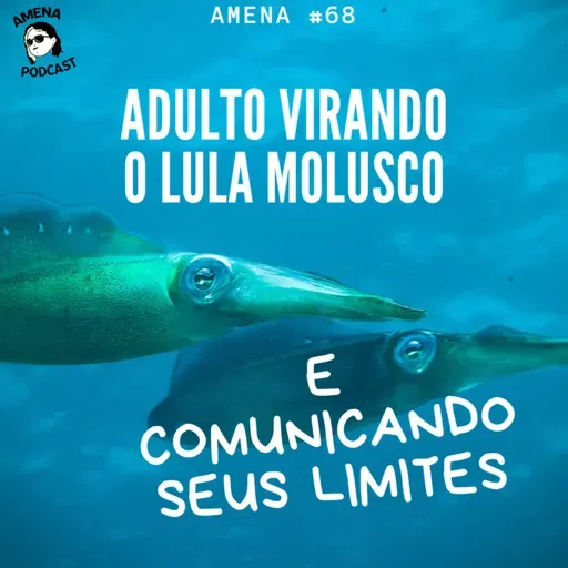 68 - virando o lula molusco e impondo limites