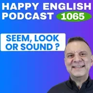 1065 - Seem, Look, or Sound? How to Use Them Naturally