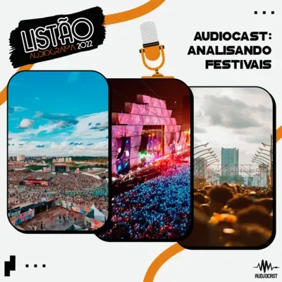 #LISTÃO2022: analisando os principais festivais brasileiros do ano