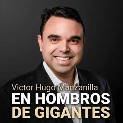 [E59] Victor Hugo Manzanilla - Cómo crear equipos de alto desempeño