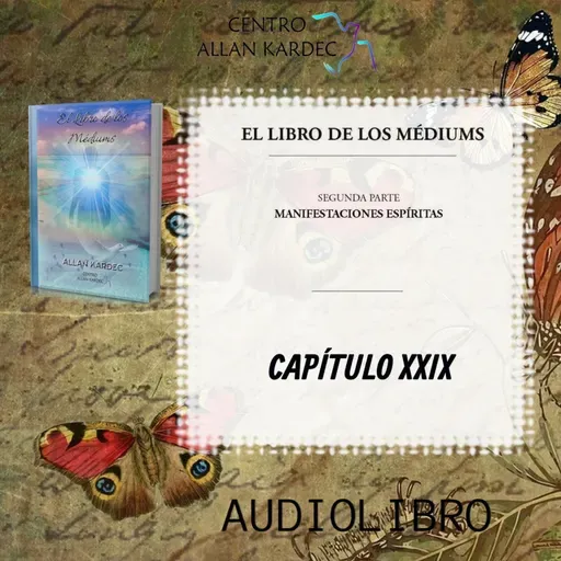 Segunda Parte, CAPÍTULO 29- El Libro de los Médiums, codificado por Allan Kardec -