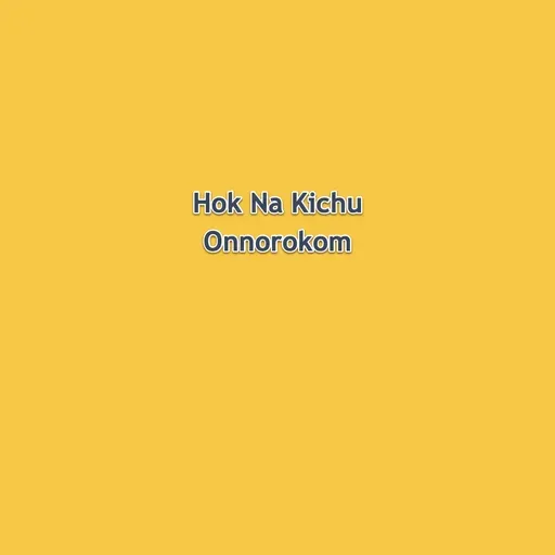 Hok Na Kichu Onnorokom 2023-09-29 04:00