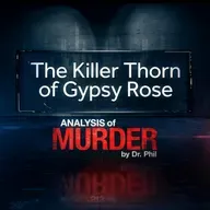 S1E5: The Killer Thorn of Gypsy Rose: Analysis of Murder by Dr Phil
