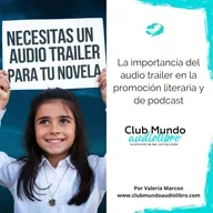 La importancia del audio trailer en la promoción literaria y de podcast | Episodio 159