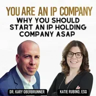 S4 Ep45: Why You Should Start an IP Holding Company ASAP