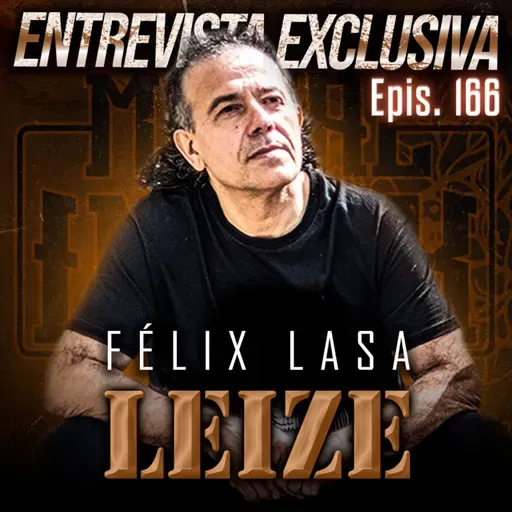 Epis. 166: Entrevista a Félix Lasa Fundador de LEIZE regresa a Metal Index para hablarnos de sus "40 Peldaños"