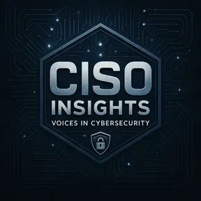 CISO Insights: Voices in Cybersecurity