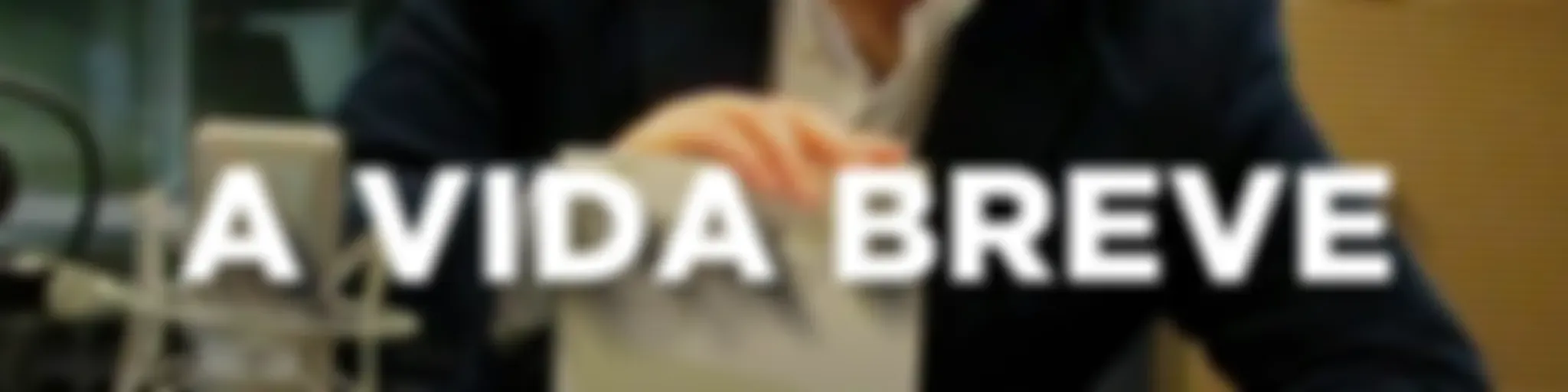 A Vida Breve