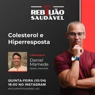 Daniel Mamede: Cholesterol Code e Hiperrespondedores