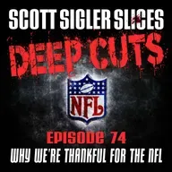 DEEP CUTS Episode 74: Why We’re Thankful for the NFL